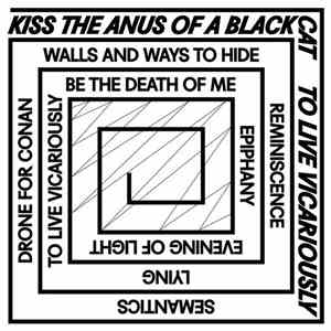 Kiss The Anus Of A Black Cat - To Live Vicariously
