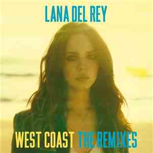 Lana Del Rey - West Coast (The Remixes)