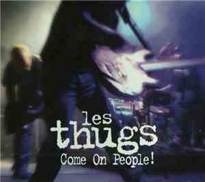 Les Thugs - Come On People!