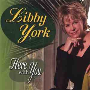 Libby York - Here With You