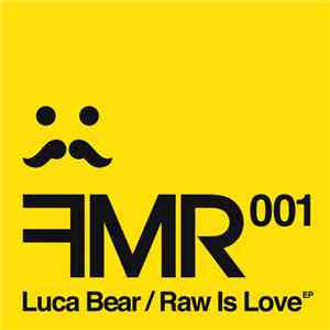 Luca Bear - Raw Is Love EP