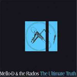 Mello-D & The Rados - The Ultimate Truth