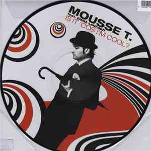 Mousse T. - Is It 'Cos I'm Cool?
