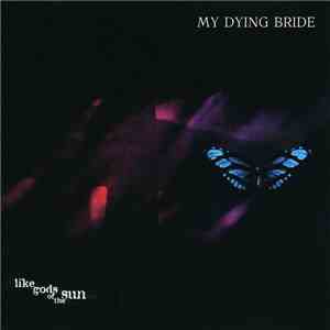 My Dying Bride - Like Gods Of The Sun