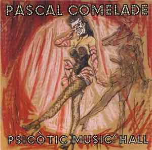 Pascal Comelade - Psicòtic Music´ Hall