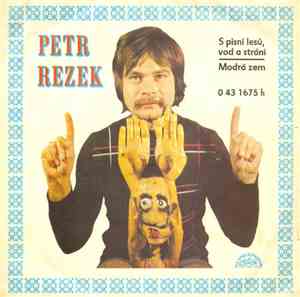 Petr Rezek - S Písní Lesů, Vod A Strání / Modrá Zem