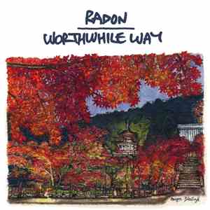 Radon / Worthwhile Way - Radon / Worthwhile Way