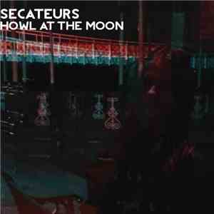 Secateurs - Howl At The Moon
