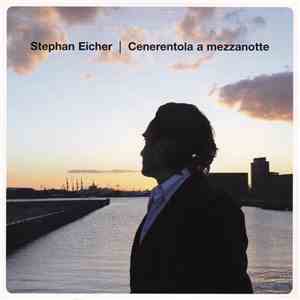 Stephan Eicher - Cenerentola A Mezzanotte