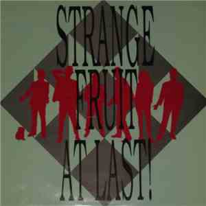 Strange Fruit  - At Last!
