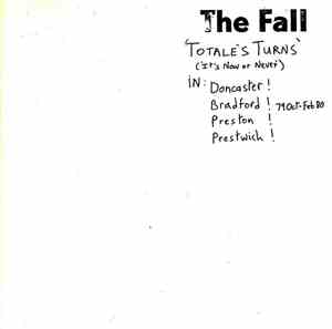 The Fall - Totale's Turns (It's Now Or Never)