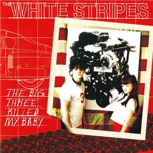 The White Stripes - The Big Three Killed My Baby