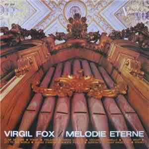Virgil Fox - Melodie Eterne