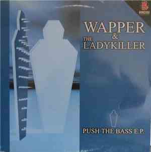 Wapper & The Ladykiller - Push The Bass E.P.