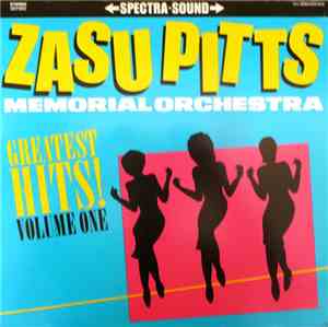 Zasu Pitts Memorial Orchestra - Greatest Hits! Volume One
