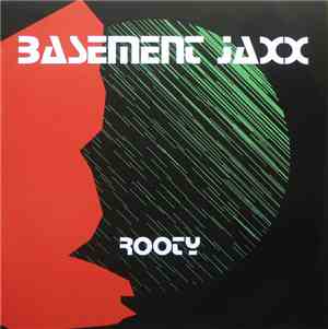 Basement Jaxx - Rooty