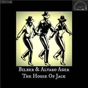 Bilber & Alvaro Ager - The House Of Jack