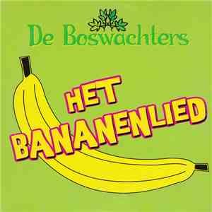 De Boswachters - Het Bananenlied