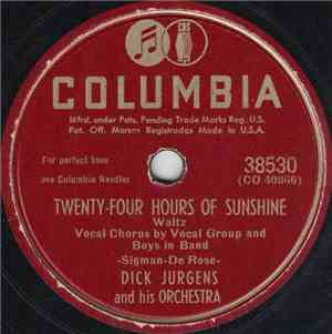 Dick Jurgens And His Orchestra - Twenty-Four Hours Of Sunshine / Who Do You ...