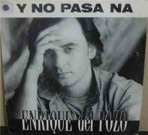 Enrique Del Pozo - Y No Pasa Ná