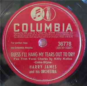 Harry James And His Orchestra - Guess I'll Hang My Tears Out To Dry / I Don ...