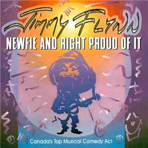Jimmy Flynn  - I'm A Newfie And Right Proud Of It