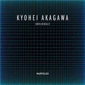 Kyohei Akagawa - Unfadable