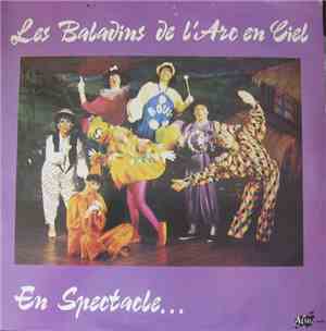 Les Baladins De L'Arc En Ciel - En Spectacle...