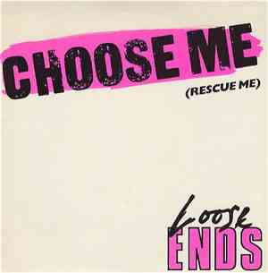Loose Ends - Choose Me (Rescue Me)