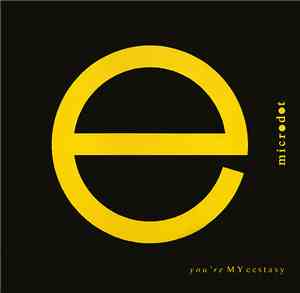 Microdot - You're My Ecstasy