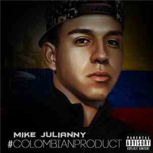 Mike Julianny - Colombian Product
