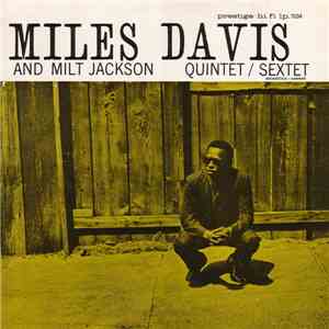 Miles Davis And Milt Jackson - Quintet / Sextet