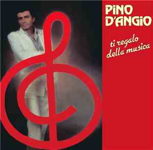 Pino D'Angiò - Ti Regalo Della Musica
