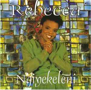 Rebecca - Ngiyekeleni