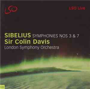 Sibelius, Sir Colin Davis, London Symphony Orchestra - Symphonies Nos 3 & 7