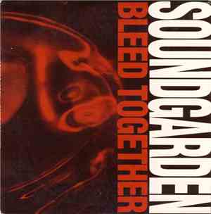 Soundgarden - Bleed Together