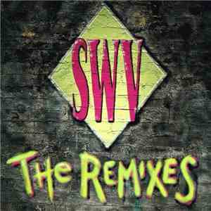SWV - The Remixes