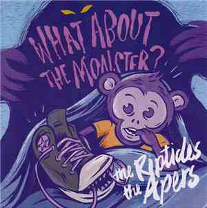 The Riptides  / The Apers - What About The Monster?
