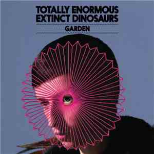 Totally Enormous Extinct Dinosaurs - Garden (Remixes)