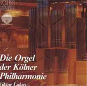 Viktor Lukas - Die Orgel Der Kölner Philharmonie