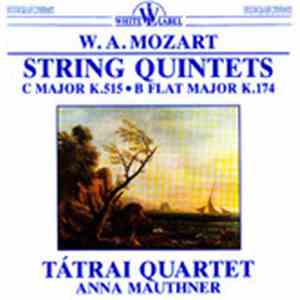 W.A. Mozart, Tátrai Quartet, Anna Mauthner - String Quintets C Major K.515  ...
