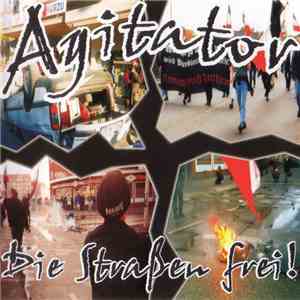 Agitator  - Die Straßen Frei!