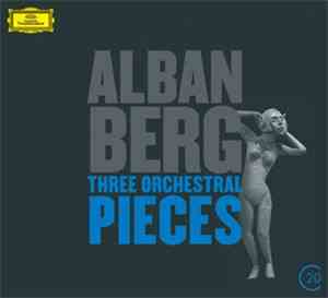Alban Berg - Three Orchestral Pieces