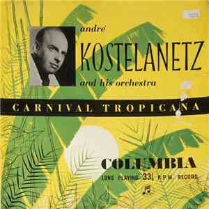 André Kostelanetz And His Orchestra - Carnival Tropicana