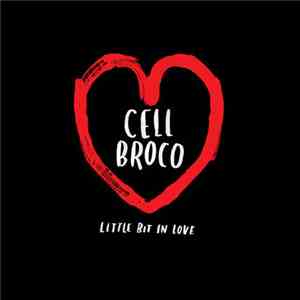 Cell Broco - Little Bit In Love