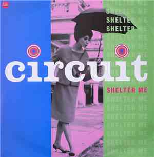 Circuit  - Shelter Me