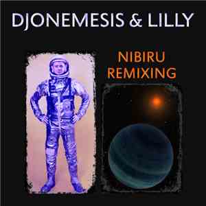 DJoNemesis & Lilly - Nibiru Remixing