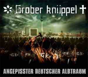 Grober Knüppel - Angepisster Deutscher Albtraum