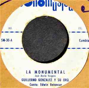 Guillermo González Y Su Orq. Canta: Edwin Betancur - La Monumental / El Tig ...