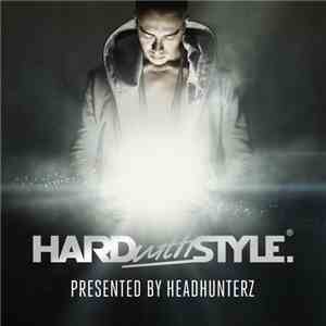 Headhunterz - HARD with STYLE: Episode 23